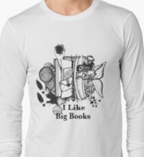 I Like Big Books Long Sleeve T-Shirt