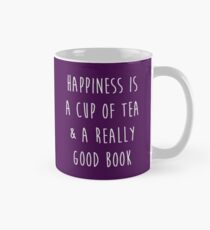 Happiness is a cup of tea & a really good book Mug