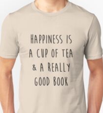 Happiness is a cup of tea & a really good book Unisex T-Shirt