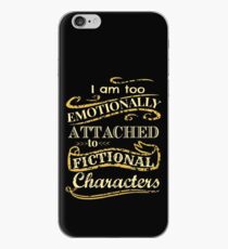 I am too emotionally attached to fictional characters iPhone Case