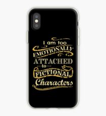 I am too emotionally attached to fictional characters iPhone Case