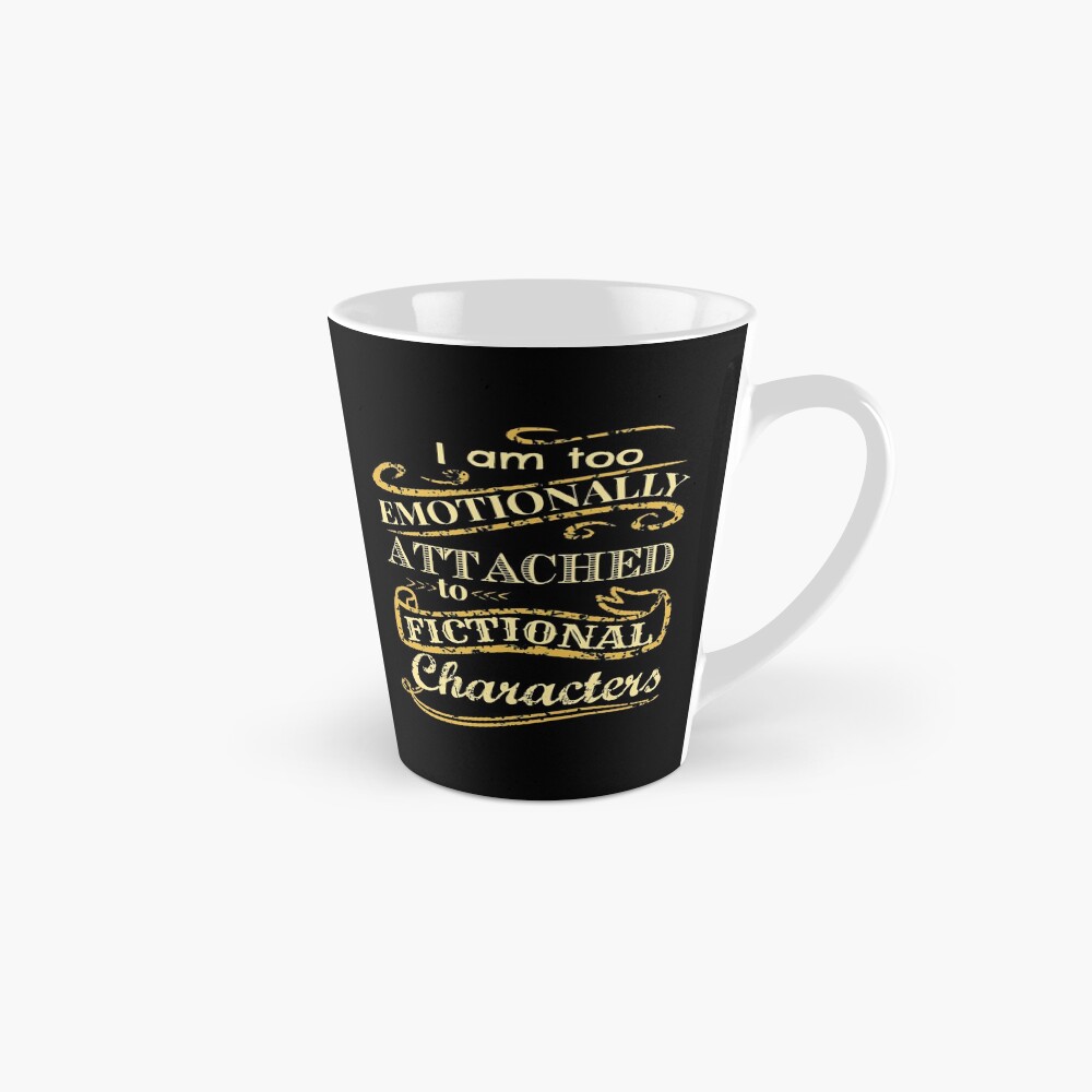 I am too emotionally attached to fictional characters Mug