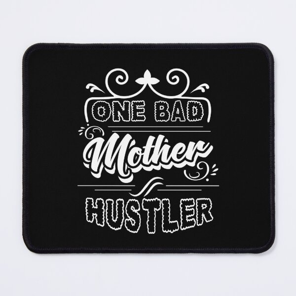Item preview, One Bad Mother Hustler - Mothers Day designed and sold by UnknownArtistt.