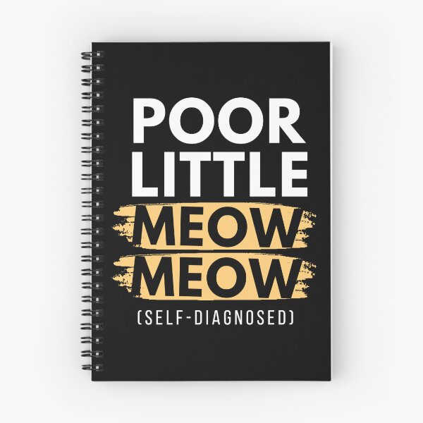 Item preview, Self Diagnosed Poor Little Meow Meow designed and sold by humnoo.