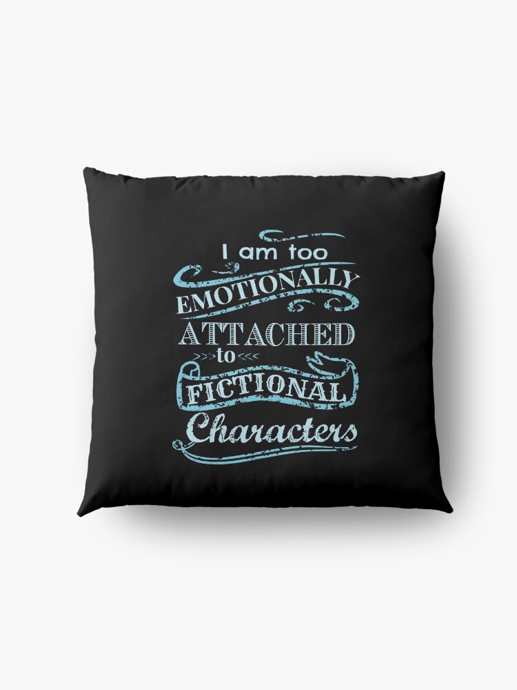 Alternate view of I am too emotionally attached to fictional characters #2 Floor Pillow