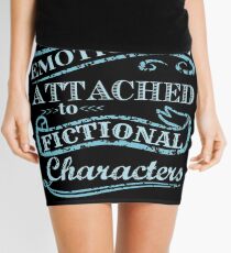 I am too emotionally attached to fictional characters #2 Mini Skirt