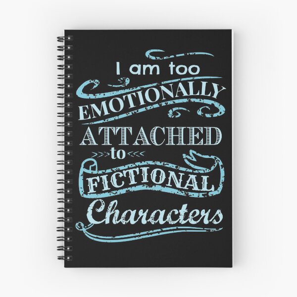 Item preview, I am too emotionally attached to fictional characters #2 designed and sold by FandomizedRose.