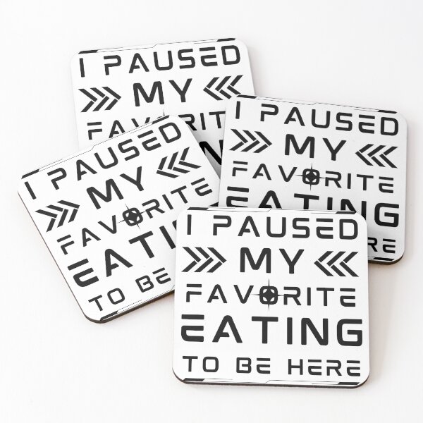 Item preview, i paused my favorite eating to be here, funny eating meme, eating lovers, gifts designed and sold by MokonoKokoro.