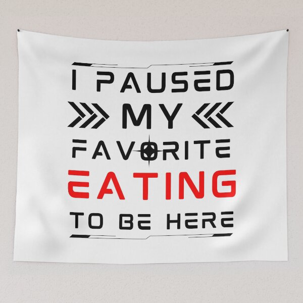 Item preview, i paused my favorite eating to be here, funny eating meme, eating lovers, gifts designed and sold by MokonoKokoro.