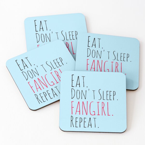 Item preview, EAT, DON'T SLEEP, FANGIRL, REPEAT designed and sold by FandomizedRose.