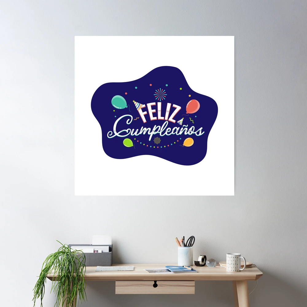 happy birthday wish in spanish Feliz cumpleaños Poster for Sale by Artsyn  | Redbubble