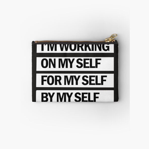 Item preview, I'm Working On My Self For My Self By My Self designed and sold by VivianViBerlin.