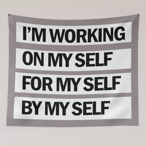 Item preview, I'm Working On My Self For My Self By My Self designed and sold by VivianViBerlin.