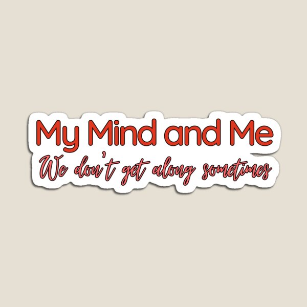 My Mind And Me Magnets for Sale