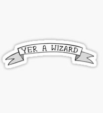 YER A WIZARD Sticker