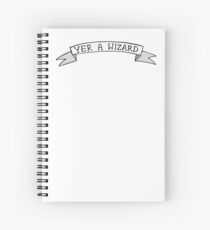 YER A WIZARD Spiral Notebook