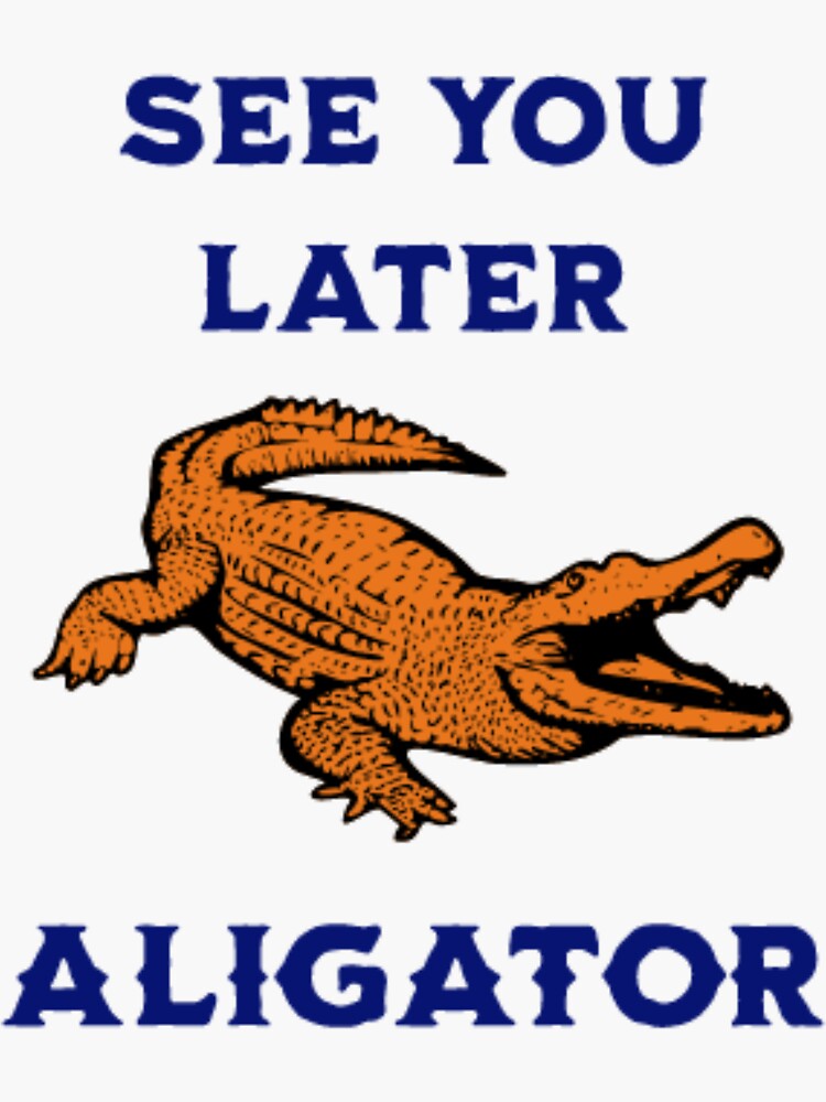 See You Later Alligator Gator Crocodile Zoo Animal Lover Sticker