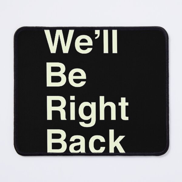 Item preview, We'll Be Right Back Eric Andre designed and sold by Lowgik.