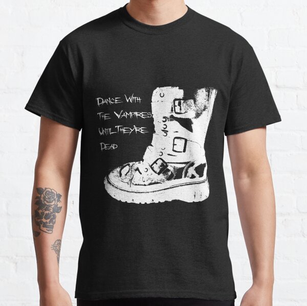Dance With The Vampires Until They're Dead Classic T-Shirt