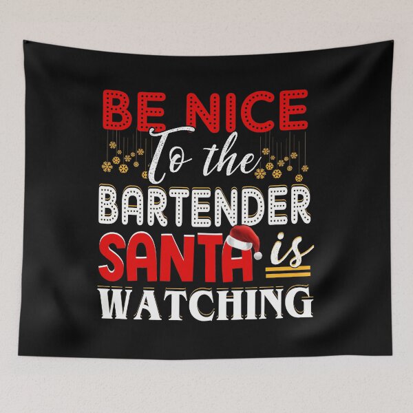 Item preview, Be nice to the bartender santa is watching christmas  designed and sold by ferraudionne.