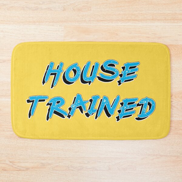 Item preview, House Trained, Funny Quote designed and sold by Harlake.