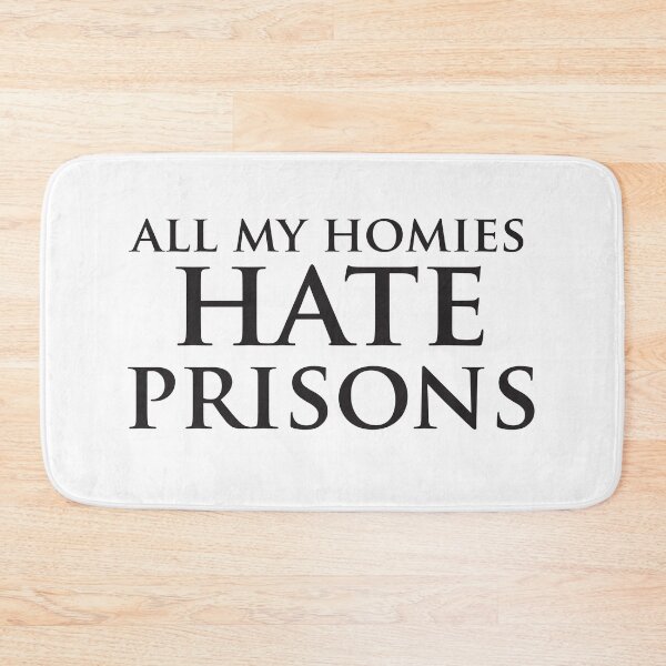 Item preview, all my homies hate prisons  designed and sold by E-KaLsshop.