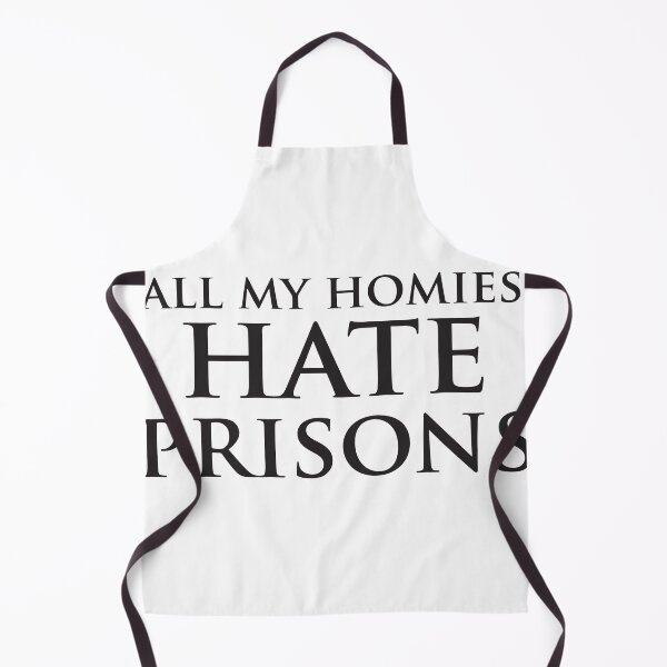 Item preview, all my homies hate prisons designed and sold by E-KaLsshop.