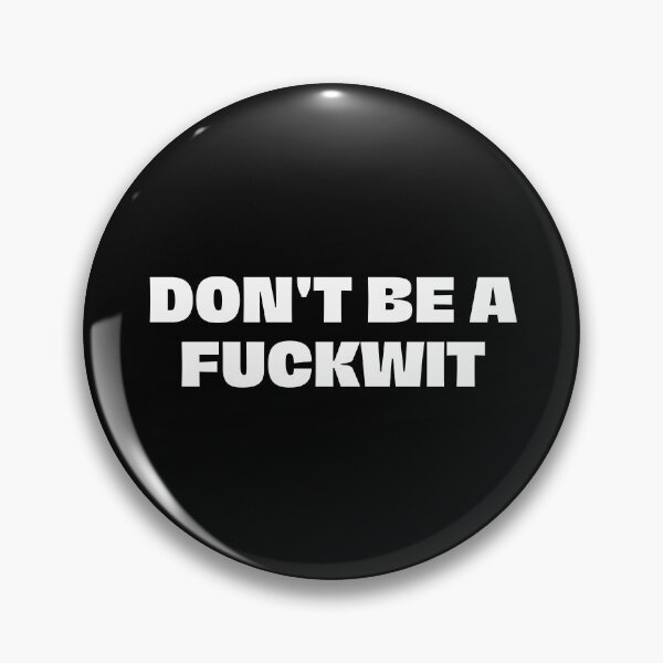 Item preview, don't be a fuckwit designed and sold by Eriksonshop.
