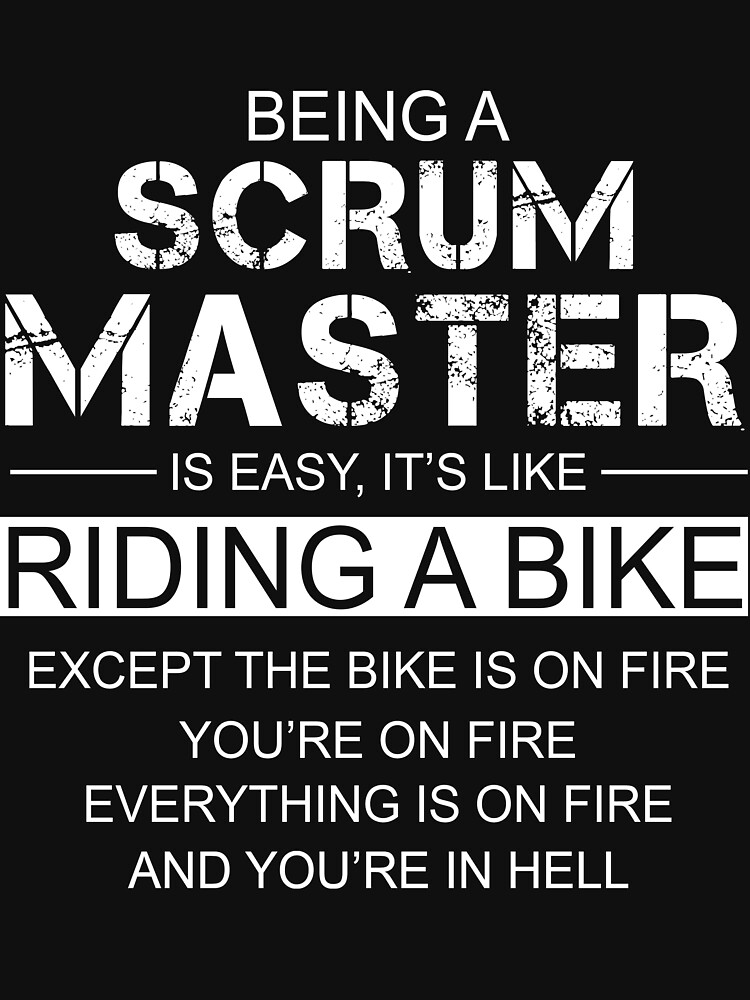 "Being A Scrum Master Is Like Riding A Bike" Tshirt for Sale by