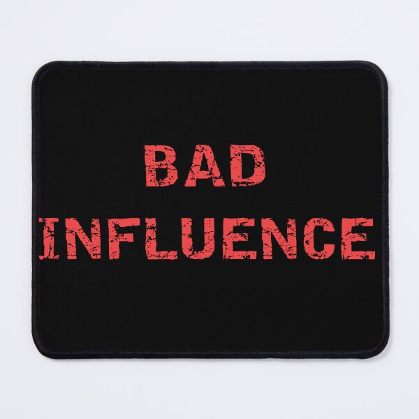 Item preview, Bad Influence designed and sold by Brad Chambers.