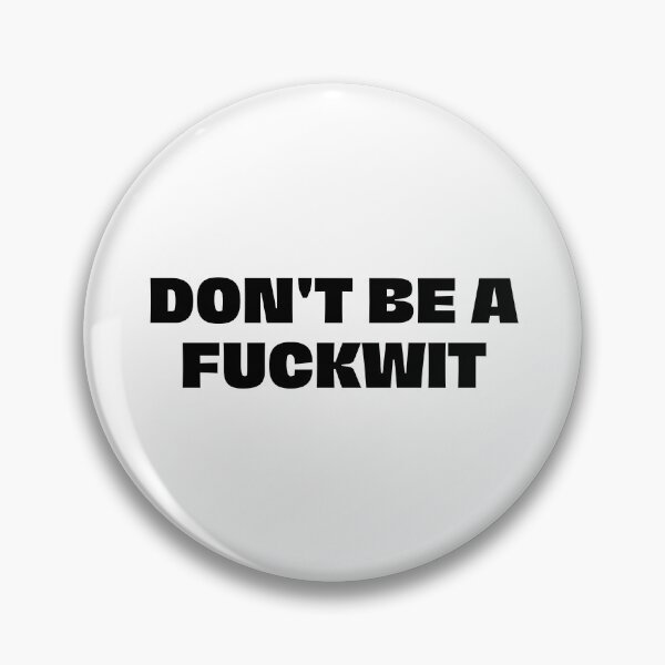 Item preview, don't be a fuckwit designed and sold by Eriksonshop.