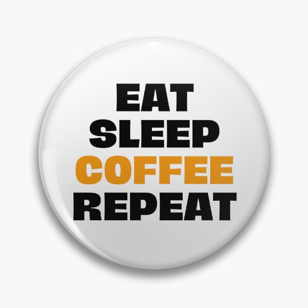 Item preview, eat, sleep, coffee, repeat designed and sold by Eriksonshop.