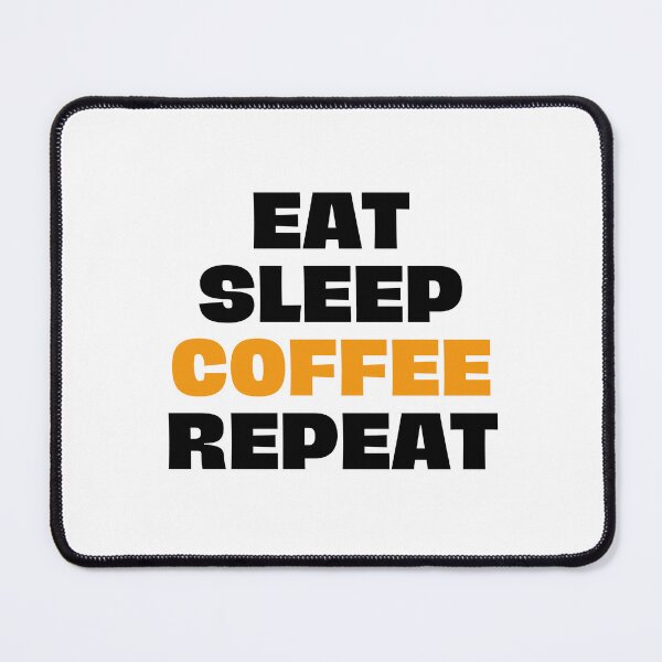 Item preview, eat, sleep, coffee, repeat designed and sold by Eriksonshop.