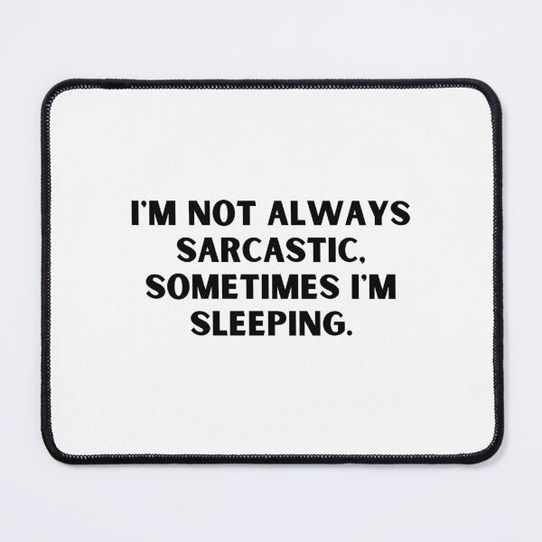 Item preview, i'm not always sarcastic sometimes i'm sleeping designed and sold by Eriksonshop.