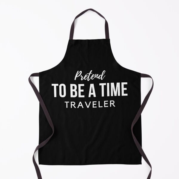 Item preview, Pretend To Be A Time Traveler Day designed and sold by OneDayCollected.