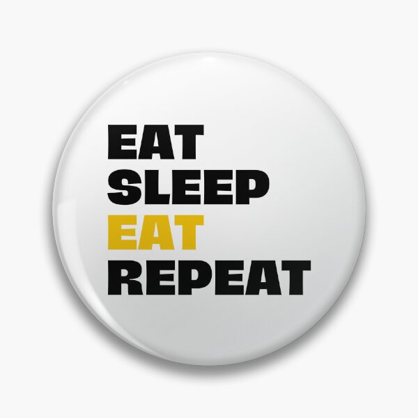 Item preview, eat, sleep, eat, repeat designed and sold by Eriksonshop.