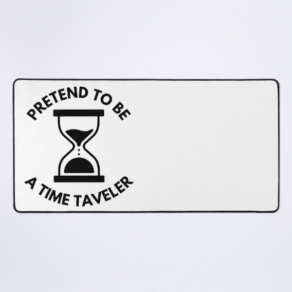 Item preview, Pretend To Be A Time Traveler Day designed and sold by OneDayCollected.