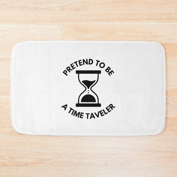 Item preview, Pretend To Be A Time Traveler Day designed and sold by OneDayCollected.