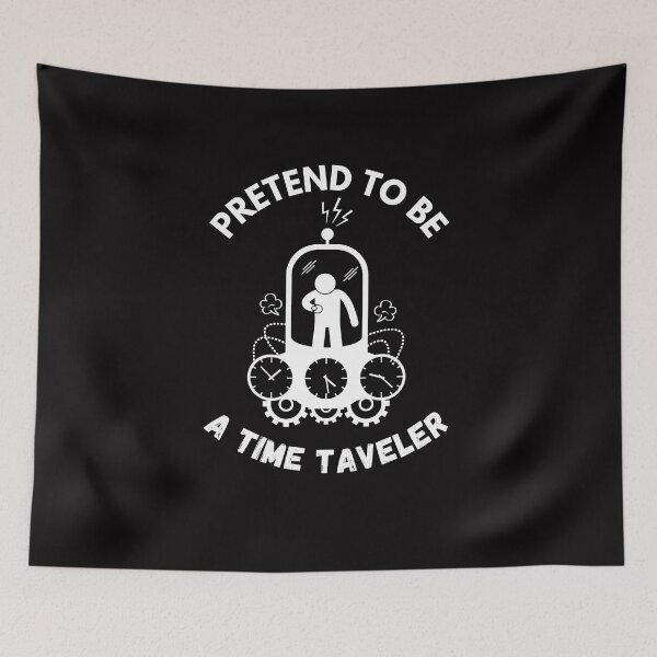 Item preview, Pretend To Be A Time Traveler Day designed and sold by OneDayCollected.