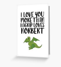 More Than Hagrid Love Norbert Greeting Card