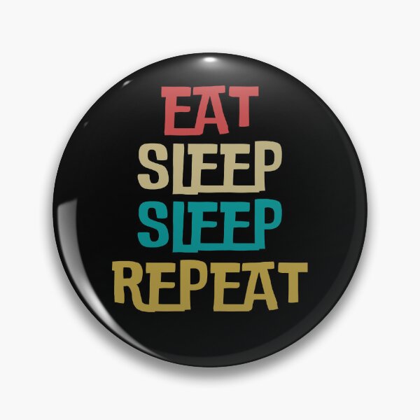 Item preview, EAT SLEEP SLEEP REPEAT designed and sold by DanaMire.