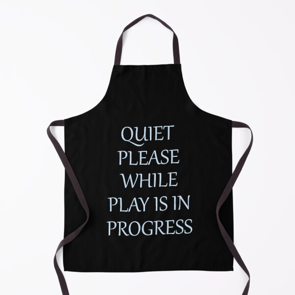 Item preview, Quiet please while play is in progress designed and sold by Monikatees.