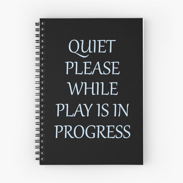 Item preview, Quiet please while play is in progress designed and sold by Monikatees.