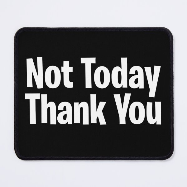 Item preview, Not Today Thank You designed and sold by Stribo.