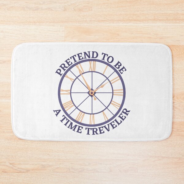 Item preview, Pretend To Be A Time Traveler Day designed and sold by OneDayCollected.