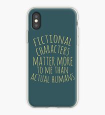 Vinilo o funda para iPhone los personajes ficticios me importan más que los humanos reales