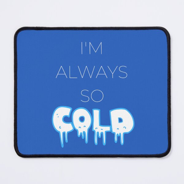 Item preview, i'm always so cold t shirt designed and sold by DahemStore.