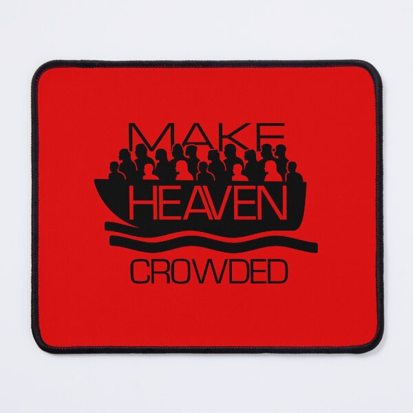 Item preview, Make Heaven Crowded Believe in god inspire designed and sold by activlifewear.
