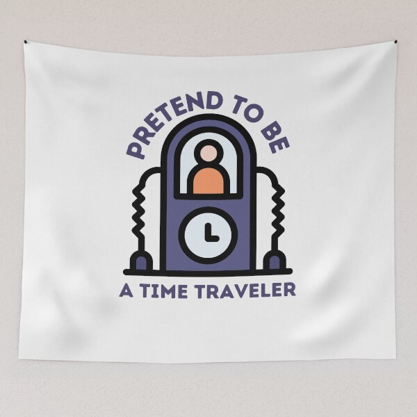 Item preview, Pretend To Be A Time Traveler Day designed and sold by OneDayCollected.