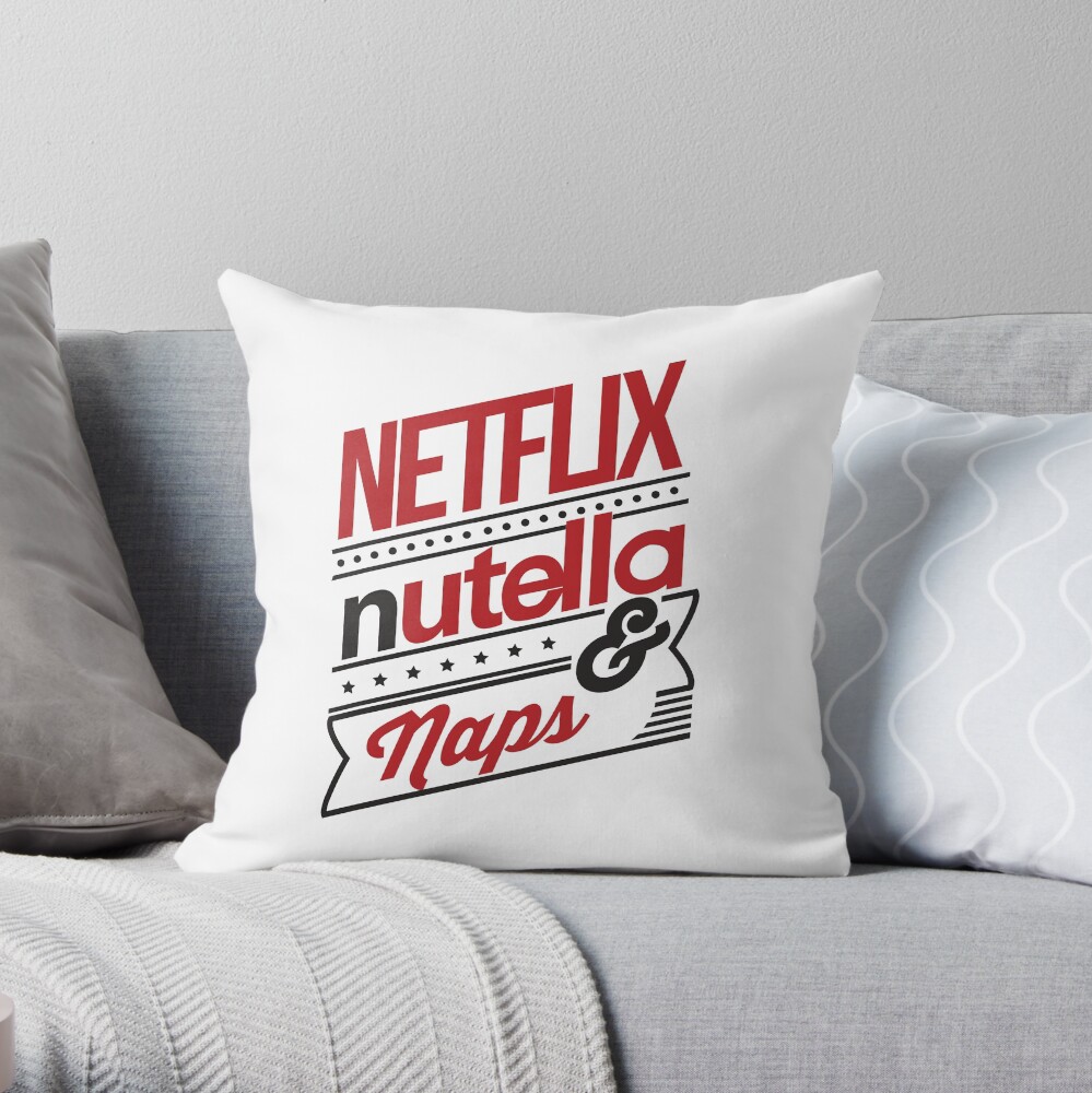 NETFLIX, NUTELLA & NAPS. Throw Pillow